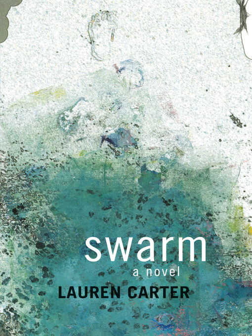 Title details for Swarm by Lauren Carter - Wait list
